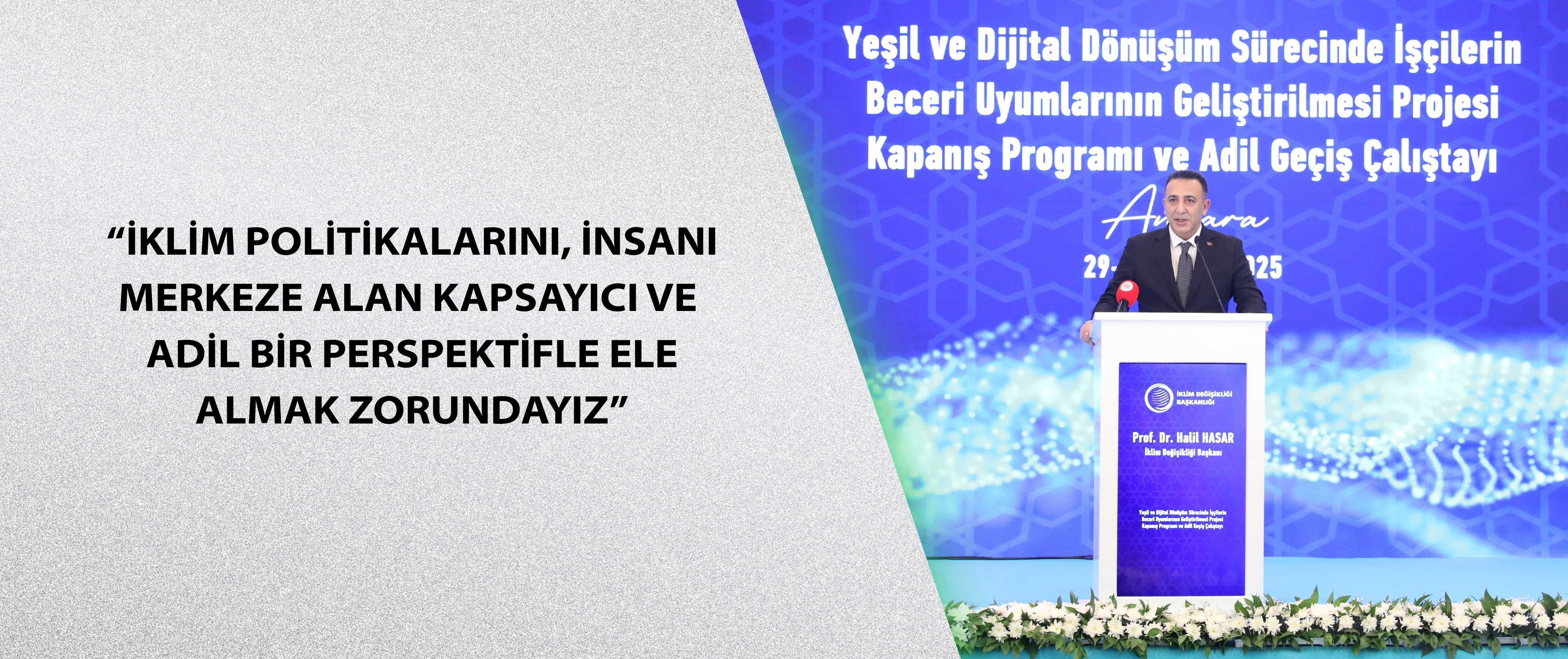 “İklim Politikalarını İnsanı Merkeze Alan Kapsayıcı ve Adil Bir Yaklaşımla Ele Almalıyız”